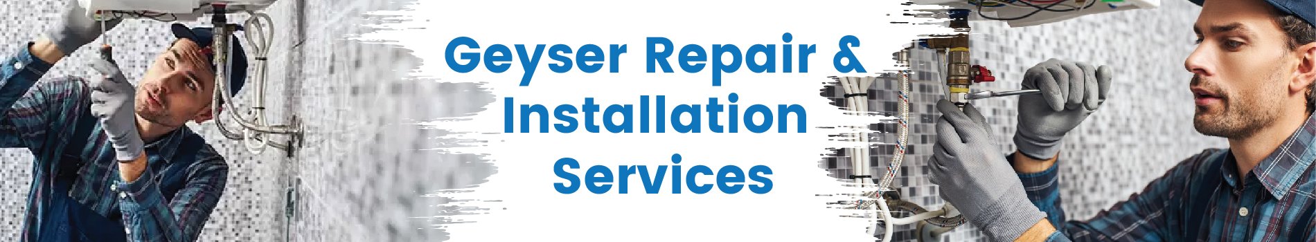 Geyser Installation, Repair & Services technician